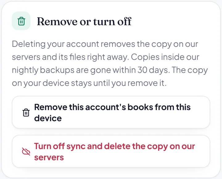 Settings, Remove or turn off: Remove this account's books from this device, and Turn off sync and delete the copy on our servers.